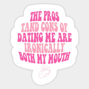 The Pros And Cons Of Dating Me Funny Quote Sticker